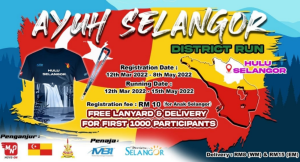 “Ayuh Selangor 1.0 District Run 2022” 乌鲁雪兰莪县站即日起开放报名！